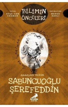 Bilimin Öncüleri / Amasyalı Hekim Sabuncuoğlu Şerefeddin / Ayş... Bilimin Öncüleri / Amasyalı Hekim Sabuncuoğlu Şerefeddin / Ayş...