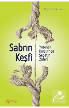 Sabrın Keşfi - Matthias Sutter - Kaknüs Yayınları Sabrın Keşfi - Matthias Sutter - Kaknüs Yayınları