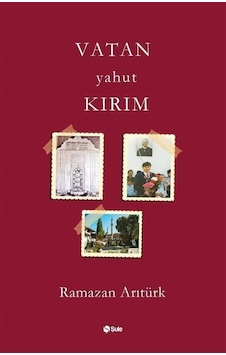 Vatan Yahut Kırım - Ramazan Arıtürk - Şule Yayınları Vatan Yahut Kırım - Ramazan Arıtürk - Şule Yayınları