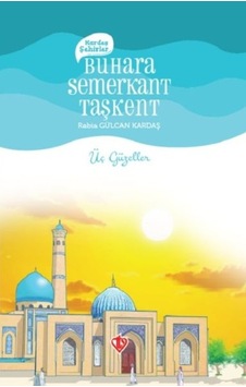 Kardeş Şehirler Buhara Semerkant Taşkent - Rzır-634609 Kardeş Şehirler Buhara Semerkant Taşkent - Rzır-634609