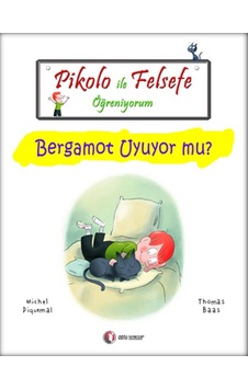 Pikolo İle Felsefe Öğreniyorum - Bergamot Uyuyor Mu Pikolo İle Felsefe Öğreniyorum - Bergamot Uyuyor Mu