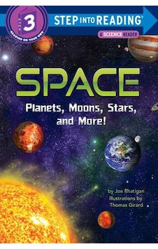 Space: Planets. Moons. Stars. And More! Step Into Reading. Step
