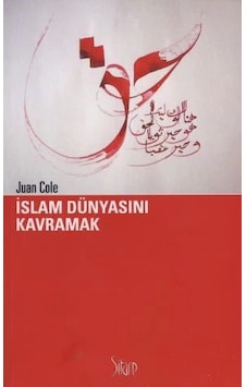 İslam Dünyasını Kavramak İslam Dünyasını Kavramak