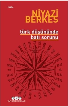Türk Düşününde Batı Sorunu - Niyazi Berkes - Yapı Kredi Yayınları Türk Düşününde Batı Sorunu - Niyazi Berkes - Yapı Kredi Yayınları