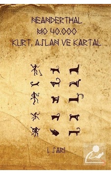 Neanderthal M.Ö. 40.000 Kurt Aslan ve Kartal - İ. Sarı - Cinius