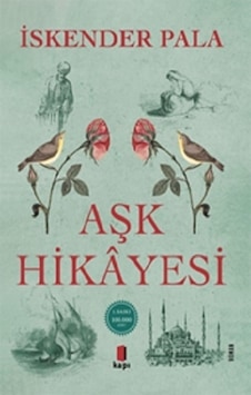 Aşk Hikayesi - İskender Pala - Kapı Yayınları Aşk Hikayesi - İskender Pala - Kapı Yayınları