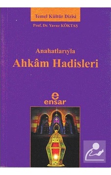 Anahatlarıyla Ahkam Hadisleri / Yavuz Köktaş 9786055309466 Anahatlarıyla Ahkam Hadisleri / Yavuz Köktaş 9786055309466