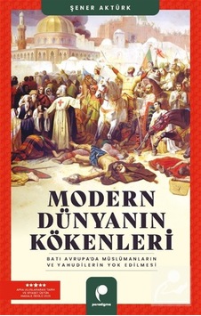 Modern Dünyanın Kökenleri & Batı Avrupa'da Müslümanların Ve Ya... Modern Dünyanın Kökenleri & Batı Avrupa'da Müslümanların Ve Ya...