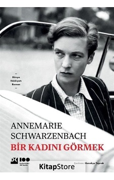 Bir Kadını Görmek - Annemarie Schwarzenbach - Doğan Kitap