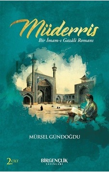 Müderris 2.Cilt - Bir İmam-ı Gazali Romanı - Mürsel Gündoğdu - Bir Gençlik Yayınları