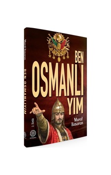 Ben Osmanlıyım - Murat Başaran - Mihrabad Yayınları Ben Osmanlıyım - Murat Başaran - Mihrabad Yayınları