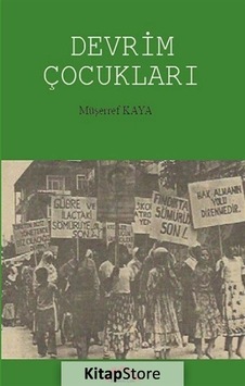 Devrim Çocukları - Müşerref Kaya - Kırmızı Çatı Devrim Çocukları - Müşerref Kaya - Kırmızı Çatı