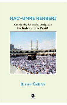 Hac - Umre Rehberi - İlyas Özbay - Çıra Yayınları Hac - Umre Rehberi - İlyas Özbay - Çıra Yayınları