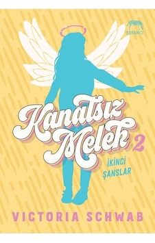 Kanatsız Melek 2 - İkinci Şanslar - Victoria Schwab - Yabancı Kanatsız Melek 2 - İkinci Şanslar - Victoria Schwab - Yabancı