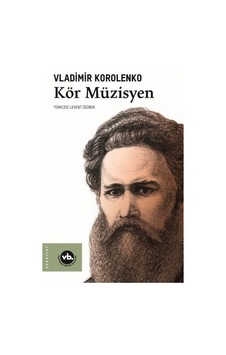 Kör Müzisyen - Vladimir Korolenko - VakıfBank Kültür Yayınları Kör Müzisyen - Vladimir Korolenko - VakıfBank Kültür Yayınları