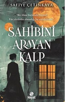 Sahibini Arayan Kalp / Safiye Çetinkaya Sahibini Arayan Kalp / Safiye Çetinkaya