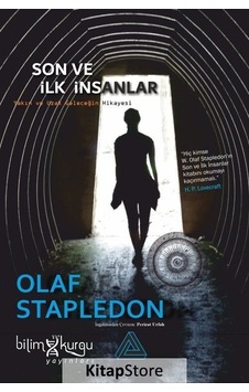Son ve İlk İnsanlar - Yakın ve Uzak Geleceğin Hikayesi - Olaf Stapledon - Bilim Kurgu Yayınları