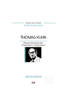 Thomas Kuhn & Bilimsel Devrimlerden Postmodern Tartışmalara / ... Thomas Kuhn & Bilimsel Devrimlerden Postmodern Tartışmalara / ...