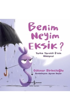 Benim Neyim Eksik? - Göknur Birincioğlu - İş Bankası Kültür Yayınları Benim Neyim Eksik? - Göknur Birincioğlu - İş Bankası Kültür Yayınları