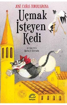 Uçmak İsteyen Kedi - Jose Canas Torregrosa - İletişim Yayınları Uçmak İsteyen Kedi - Jose Canas Torregrosa - İletişim Yayınları