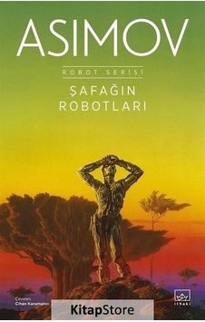 Kitapstore Şafağın Robotları / Robot Serisi 3. Kitap / Isaac Asimov Kitapstore Şafağın Robotları / Robot Serisi 3. Kitap / Isaac Asimov