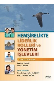 Hemşirelikte Liderlik Rolleri Ve Yönetim İşlevleri: Teori Ve U...
