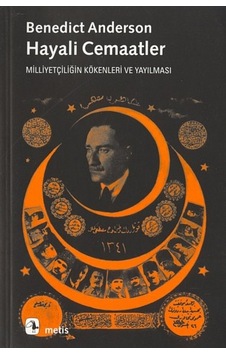 Hayali Cemaatler; Milliyetçiliğin Kökenleri ve Yayılması