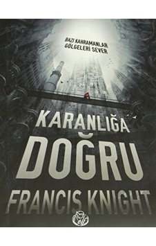Karanlığa Doğru Elf Yayınları - Elf Yayınları