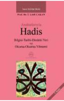 Anahatlarıyla Hadis - Prof.Dr.İ.Lütfi Çakan - Ensar Neşriyat Anahatlarıyla Hadis - Prof.Dr.İ.Lütfi Çakan - Ensar Neşriyat