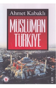 Müslüman Türkiye- Türk Edebiyatı Vakfı Yayınları Müslüman Türkiye- Türk Edebiyatı Vakfı Yayınları