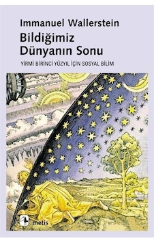Bildiğimiz Dünyanın Sonu / Yirmi Birinci Yüzyılın Sosyal Bilim... 9789753422871 Bildiğimiz Dünyanın Sonu / Yirmi Birinci Yüzyılın Sosyal Bilim... 9789753422871