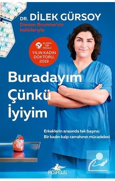 Buradayım Çünkü Iyiyim / Dr. Dilek Gürsoy Buradayım Çünkü Iyiyim / Dr. Dilek Gürsoy