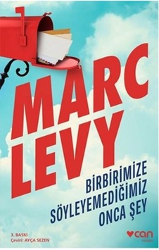 Birbirimize Söyleyemediğimiz Onca Şey - Marc Levy Birbirimize Söyleyemediğimiz Onca Şey - Marc Levy