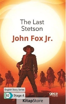 The Last Stetson - English Story Series B2 - Stage 4 - John Fox Jr. - Gece Kitaplığı