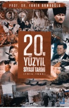 20. Yüzyıl Siyasi Tarihi 1914-1995 (Ciltli) Prof. Dr. Fahir Arm 9789752430280