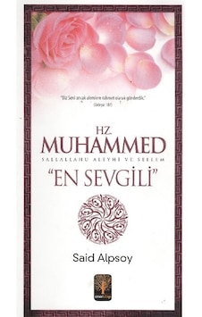 Hz. Muhammed Sallalahu Aleyhi ve Sellem - Said Alpsoy - Eser Kitap Hz. Muhammed Sallalahu Aleyhi ve Sellem - Said Alpsoy - Eser Kitap