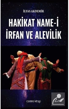 Hakikat Name-i İrfan ve Alevilik - İlyas Akdemir - Cemre Kitap Yayın Hakikat Name-i İrfan ve Alevilik - İlyas Akdemir - Cemre Kitap Yayın