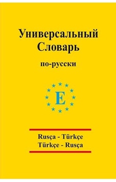 Üniversal Sözlük Rusça - Türkçe Ve Türkçe – Rusça Arzu Sezgin Üniversal Sözlük Rusça - Türkçe Ve Türkçe – Rusça Arzu Sezgin