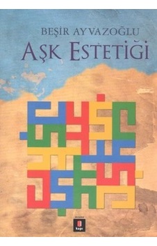 Aşk Estetiği Beşir Ayvazoğlu Kapı Yayınları Aşk Estetiği Beşir Ayvazoğlu Kapı Yayınları