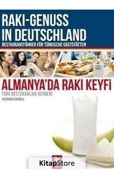 Almanya'da Rakı Keyfi - Türk Restoranları Rehberi - Ülkühan Zekioğlu - Overteam Yayınları Almanya'da Rakı Keyfi - Türk Restoranları Rehberi - Ülkühan Zekioğlu - Overteam Yayınları