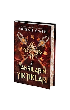 Tanrıların Yıktıkları Ciltli / Abigail Owen Tanrıların Yıktıkları Ciltli / Abigail Owen