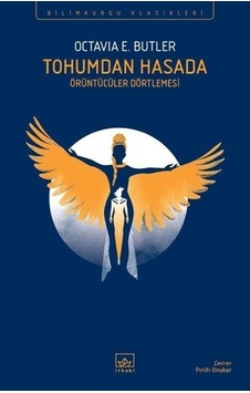 Tohumdan Hasada: Örüntücüler Dörtlemesi - Bilimkurgu Klasikleri - Octavia E. Butler - İthaki Yayınları Tohumdan Hasada: Örüntücüler Dörtlemesi - Bilimkurgu Klasikleri - Octavia E. Butler - İthaki Yayınları
