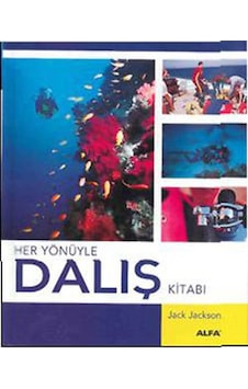 Her Yönüyle Dalış Kitabı - Jack Jackson - Alfa Yayıncılık Her Yönüyle Dalış Kitabı - Jack Jackson - Alfa Yayıncılık