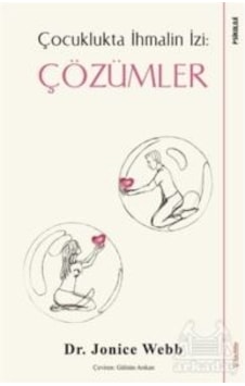 Çocuklukta İhmalin İzi: Çözümler - Jonice Webb - Sola Unitas