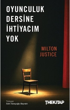 Oyunculuk Dersine İhtiyacım Yok / Milton Justice Oyunculuk Dersine İhtiyacım Yok / Milton Justice