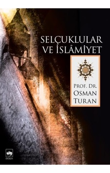 Selçuklular Ve İslamiyet - Osman Turan - Ötüken Neşriyat