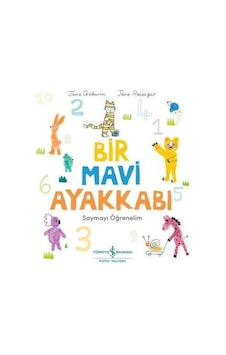 Bir Mavi Ayakkabı - Saymayı Öğrenelim - Jane Godwin - İş Bankası Kültür Yayınları