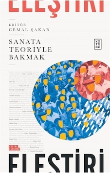 Sanata Teoriyle Bakmak / Cemal Şakar Sanata Teoriyle Bakmak / Cemal Şakar