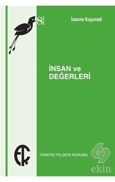 İnsan ve Değerleri- Türkiye Felsefe Kurumu İnsan ve Değerleri- Türkiye Felsefe Kurumu