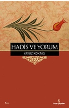 Hadis ve Yorum  - Yavuz Köktaş  - İnsan Yayınları
